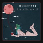 cover: Necrotype - Fools Wisdom EP