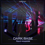 cover: Dark Base - Rave Kingdom (Single Mix)