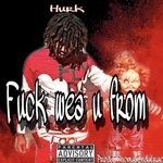 cover: Lil Hurk - Fuck Wea U From (Explicit)