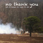 cover: No Thank You - All It Takes To Ruin It All