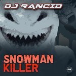 cover: Dj Rancid - Snowman Killer