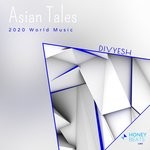 cover: Divyesh - Asian Tales: 2020 World Music