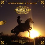 cover: Schizoofr3nik & Dj Nillos - I'm Gonna Ride