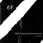 cover: Lov Smith - 2020 Dubstep Festival Seasons