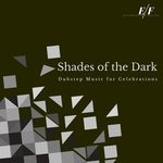 cover: Various - Shades Of The Dark - Dubstep Music For Celebrations