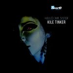 cover: Kile Tinker - Hello Mr Sister