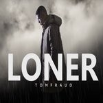 cover: Tom Fraud - Loner