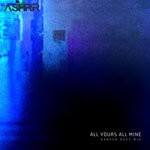 cover: Ashrr - All Yours All Mine