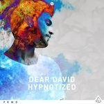 cover: Dear David - Hypnotized