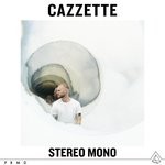 cover: Cazzette - Stereo Mono