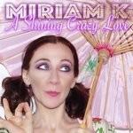 cover: Miriam K - A Shining Crazy Love