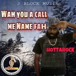 cover: Hottarock - Wah Yuh A Call Mi Name Fah