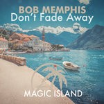 cover: Bob Memphis - Don't Fade Away