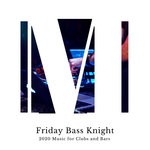 cover: James Miller|Various - Friday Bass Knight - 2020 Music For Clubs & Bars