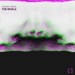 cover: Channel Twelve - The Whale