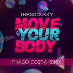 cover: Thiago Dukky - Move Your Body (Thiago Costa Remix)