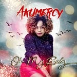 cover: Aku Mercy - Oh My Baby