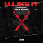 cover: Max Mash - U Like It