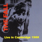 cover: The Fall - Live In Cambridge 1988