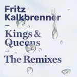 cover: Fritz Kalkbrenner - Kings & Queens (The Remixes)