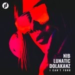 cover: Dolakanz|Lunatic|Nib - I Can't Funk