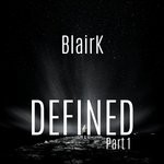 cover: Blairk - Defined (Part 1)