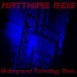 cover: Matthias Reis - Underground Technology Music