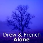 cover: Drew & French - Alone