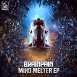 cover: Brainpain - Mind Melter EP