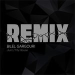 cover: Bilel Gargouri - Just/My House