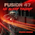 cover: Fusion 47 - No Sleep Tonight