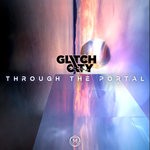 cover: Glitch City - Through The Portal