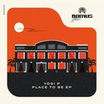 cover: Yogi P - Place To Be EP