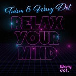 cover: Twism & Wavy Dot - Relax Your Mind