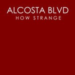 cover: Alcosta Blvd - How Strange