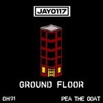 cover: Jay0117|Pea The Goat & Oh91 - Ground Floor