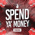 cover: Phoenix - Spend Ya' Money