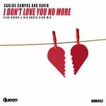 cover: Carlos Campos|Ravin - I Don't Love You No More (Elad Navon & Niv Aroya Club Mix)