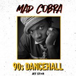 cover: Mad Cobra - Mad Cobra: 90's Dancehall