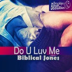 cover: Biblical Jones - Do U Luv Me