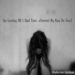 cover: Esoreni|Kay De Soul - Im Losing All I Had