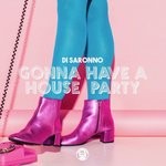 cover: Di Saronno - Gonna Have A House Party