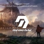 cover: Kirill Maxsimoff - Cloud Traveler/Dissolve At Dawn