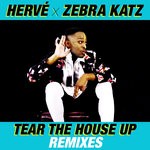 cover: Zebra Katz & Herve - Tear The House Up