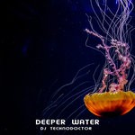 cover: Dj Technodoctor - Deeper Water