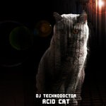 cover: Dj Technodoctor - Acid Cat