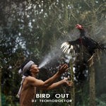 cover: Dj Technodoctor - Bird Out