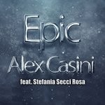 cover: Stefania Secci Rosa|Alex Casini - Epic