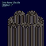 cover: Shaun Reeves|Tuccillo - Fill Callings EP