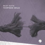 cover: Meat Katie - Thirteen Coils